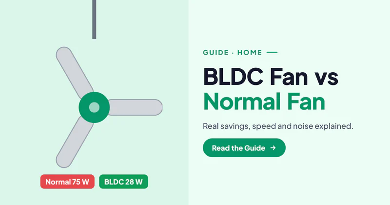 BLDC Fan vs Normal Fan: Electricity, Speed, Noise and Real Savings Explained