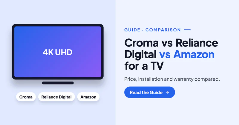 Croma vs Reliance Digital vs Amazon: Where Should You Buy a TV in 2026?