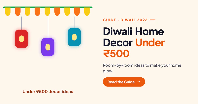 Diwali Home Decor Under ₹500: Room-by-Room Ideas to Make Your Home Glow