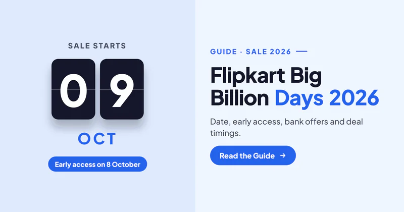 Flipkart Big Billion Days 2026: Your Questions Answered (Date, Early Access, Bank Offers, Deal Timings)