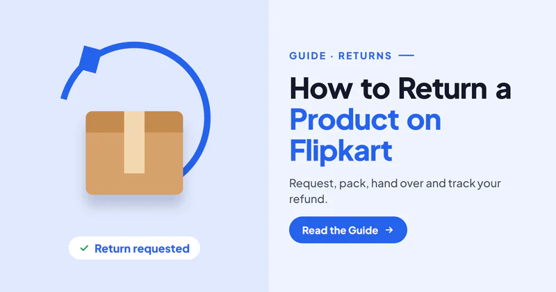 How to Return a Product on Flipkart: Easy Steps, Return Window and Refund Time