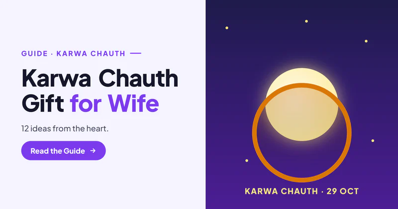 Karwa Chauth Gift for Wife: 12 Ideas From the Heart, From Practical to Unforgettable