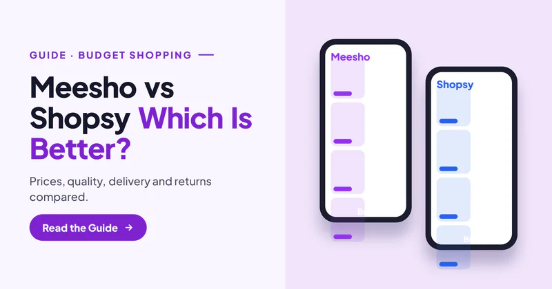 Meesho vs Shopsy: Which Budget Shopping App Is Better in 2026?