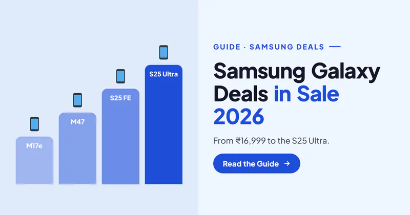 Samsung Galaxy Deals in Sale 2026: S25 Ultra to M47 (Amazon + Flipkart Prices)