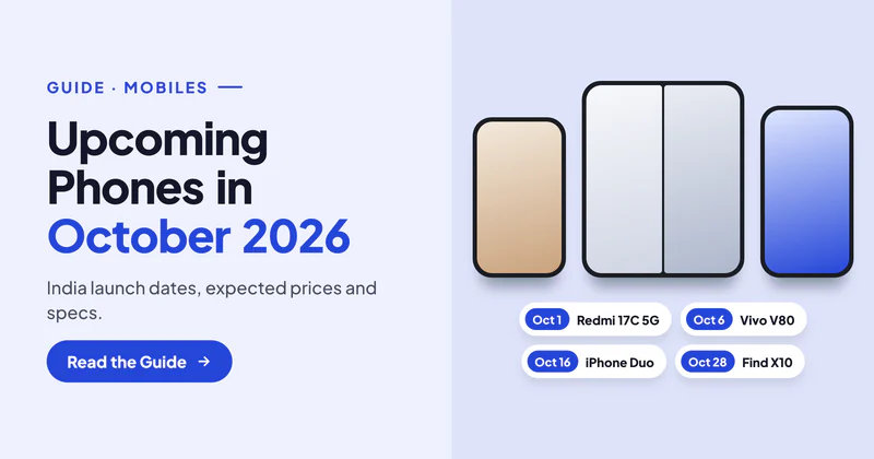Upcoming Phones in October 2026 in India: Dates, Price & Specs